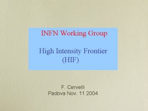 INFN Working Group High Intensity Frontier HIF F