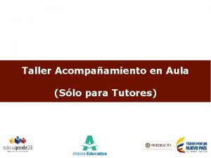 Taller Acompaamiento en Aula Slo para Tutores Objetivo