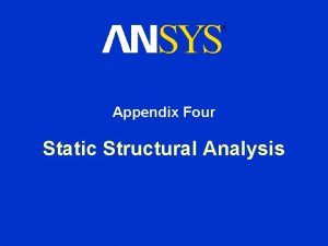 Appendix Four Static Structural Analysis Static Structural Analysis