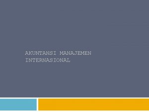 Peran akuntansi manajemen dalam lingkungan internasional