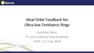 Ideal Orbit Feedback for Ultralow Emittance Rings Guenther