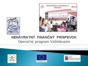 NENVRATN FINANN PRSPEVOK Operan program Vzdelvanie Kov kompetencie