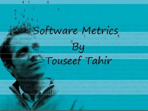 Software Metrics By Touseef Tahir Agenda Introduction Metrics