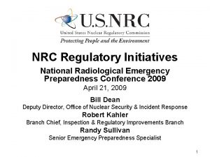 NRC Regulatory Initiatives National Radiological Emergency Preparedness Conference