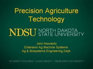 Precision Agriculture Technology John Nowatzki Extension Ag Machine