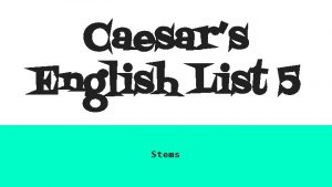 Caesars English List 5 Stems Circum around Sample