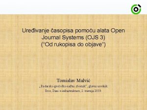 Ureivanje asopisa pomou alata Open Journal Systems OJS