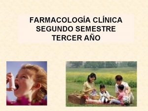 FARMACOLOGA CLNICA SEGUNDO SEMESTRE TERCER AO FARMACOLOGA II