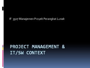 IF 3507 Manajemen Proyek Perangkat Lunak PROJECT MANAGEMENT