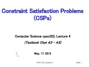 Constraint Satisfaction Problems CSPs Computer Science cpsc 322