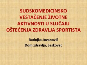 SUDSKOMEDICINSKO VETAENJE IVOTNE AKTIVNOSTI U SLUAJU OTEENJA ZDRAVLJA