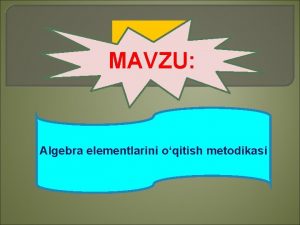 MAVZU Algebra elementlarini oqitish metodikasi Oquv mashgultining rejasi