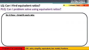 19062021 LQ Can I Find equivalent ratios PLQ