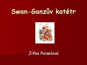 SwanGanzv kattr Jitka Poiselov SwanGanzv kattr Speciln balnkov