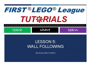 LESSON 5 WALL FOLLOWING SESHAN BROTHERS WHAT IS