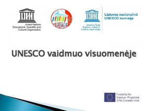 UNESCO vaidmuo visuomenje UNESCO Jungtini Taut vietimo mokslo