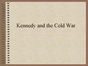 Kennedy and the Cold War Joseph Kennedy Sr