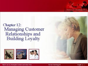 Managing customer relationships and building loyalty