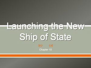 Launching the New Ship of State Chapter 10
