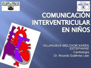 COMUNICACIN INTERVENTRICULAR EN NIOS VILLANUEVA MELCHOR KAREN ESTEPHANIE