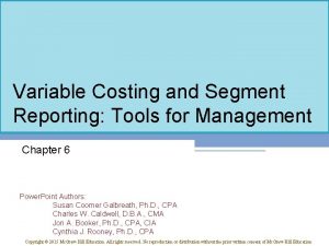 Variable Costing and Segment Reporting Tools for Management