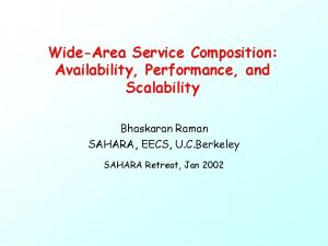 WideArea Service Composition Availability Performance and Scalability Bhaskaran