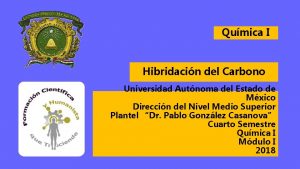 Qumica I Hibridacin del Carbono Universidad Autnoma del