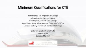 Minimum Qualifications for CTE John Freitas Los Angeles