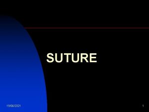 SUTURE 19062021 1 Introduzione n n 19062021 Le