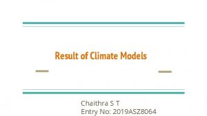 Result of Climate Models Chaithra S T Entry