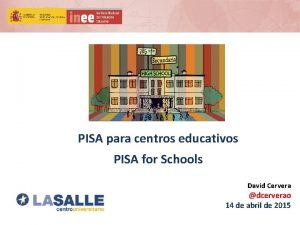 PISA para centros educativos PISA for Schools David