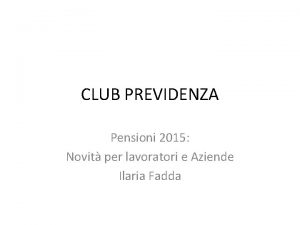 CLUB PREVIDENZA Pensioni 2015 Novit per lavoratori e