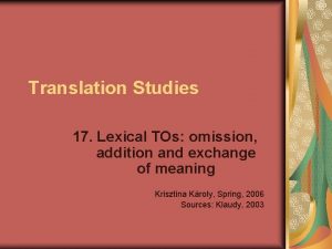 Translation Studies 17 Lexical TOs omission addition and