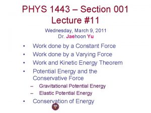 PHYS 1443 Section 001 Lecture 11 Wednesday March
