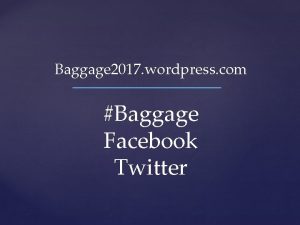 Baggage 2017 wordpress com Baggage Facebook Twitter Baggage