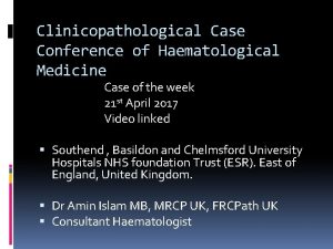Clinicopathological Case Conference of Haematological Medicine Case of