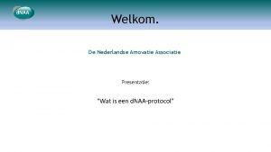 Welkom De Nederlandse Amovatie Associatie Presentatie Wat is