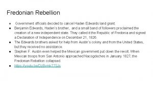 Fredonian Rebellion Government officials decided to cancel Haden