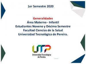 1 er Semestre 2020 Generalidades rea Materno Infantil