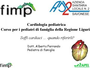 Cardiologia pediatrica Corso per i pediatri di famiglia