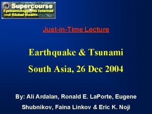 JustinTime Lecture Earthquake Tsunami South Asia 26 Dec