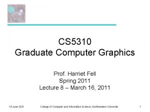 CS 5310 Graduate Computer Graphics Prof Harriet Fell