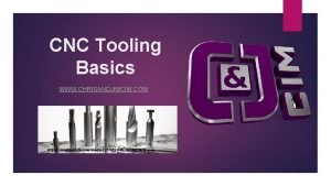 CNC Tooling Basics WWW CHRISANDJIMCIM COM https media