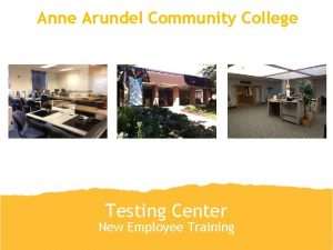 Anne Arundel Community College Testing Center New Employee