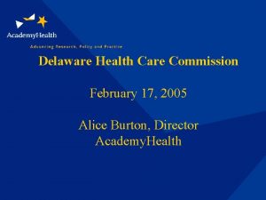 Delaware Health Care Commission February 17 2005 Alice