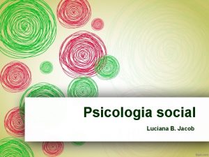 Psicologia social Luciana B Jacob Psicologia social a
