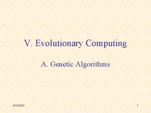 V Evolutionary Computing A Genetic Algorithms 6192021 1