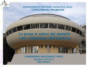 DIPARTIMENTO MATERNO INFANTILE AOUC Centro Nascita Margherita La