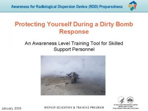 Protecting Yourself During a Dirty Bomb Response An