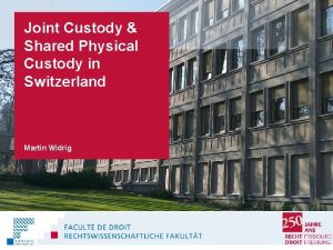Joint Custody Shared Physical Custody in Switzerland Martin